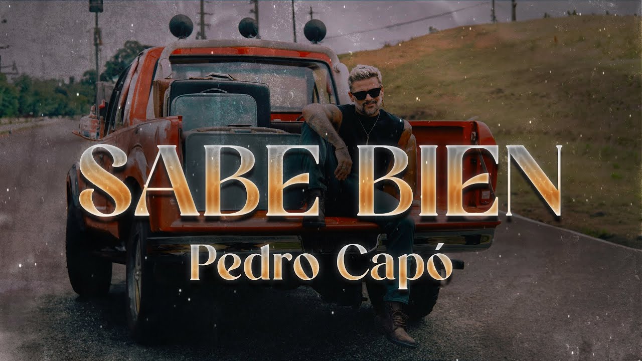 Pedro Cap&oacute; - Sabe Bien ❤️ (Letra)