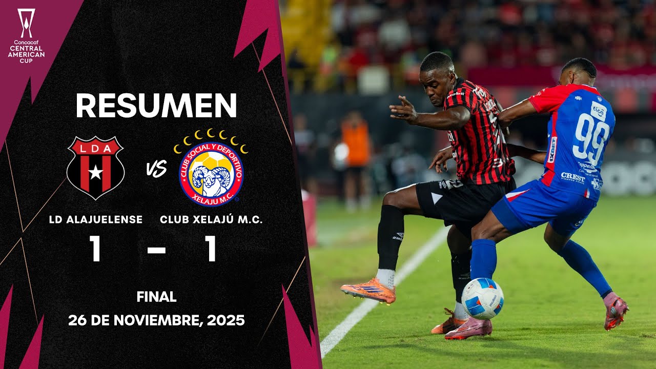 LD Alajuelense vs Club Xelaj&uacute; | Copa Centroamericana Concacaf 2025 | Final