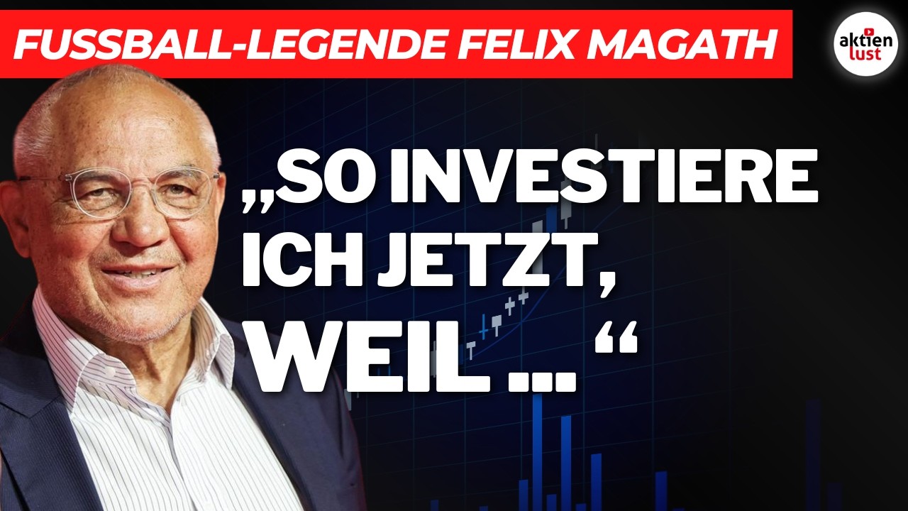 Fußball-Legende Felix Magath: „So investiere ich jetzt an der Börse, weil … “