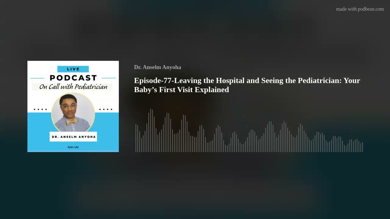 Episode-77-Leaving the Hospital and Seeing the Pediatrician: Your Baby’s First Visit Explained