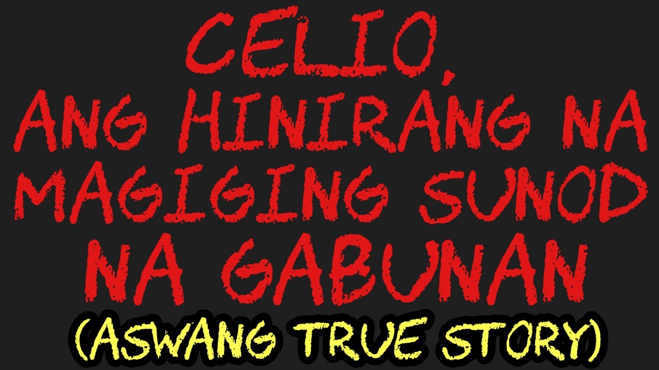 CRISELIO, ANG HINIRANG NA MAGIGING SUNOD NA GABUNAN (Aswang True Story)