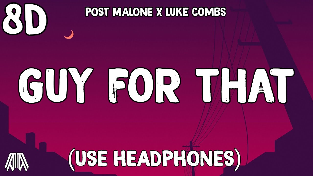 Post Malone Ft. Luke Combs - Guy For That ( 8D Audio ) - Use Headphones 🎧