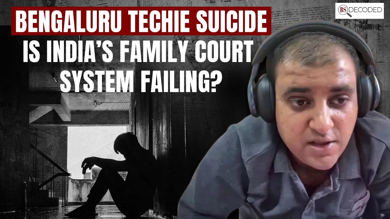 BS Decoded: Bengaluru techie suicide &ndash; Is India&rsquo;s family court system failing? | Atul Subhash