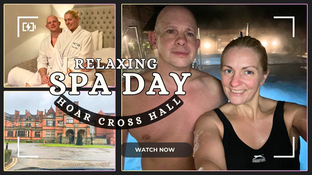 RELAXING SPA DAY AT HOAR CROSS HALL | LUXURY GETAWAY & FULL TOUR