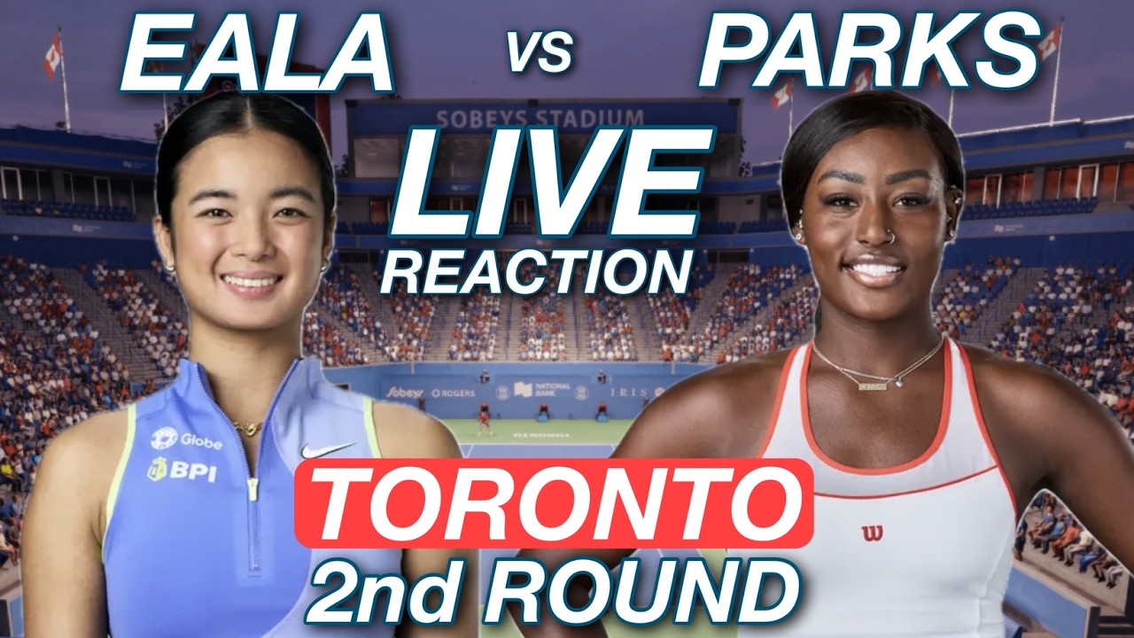 Eala vs Parks 2026 Toronto 2nd Round | Live Reaction & Watchalong