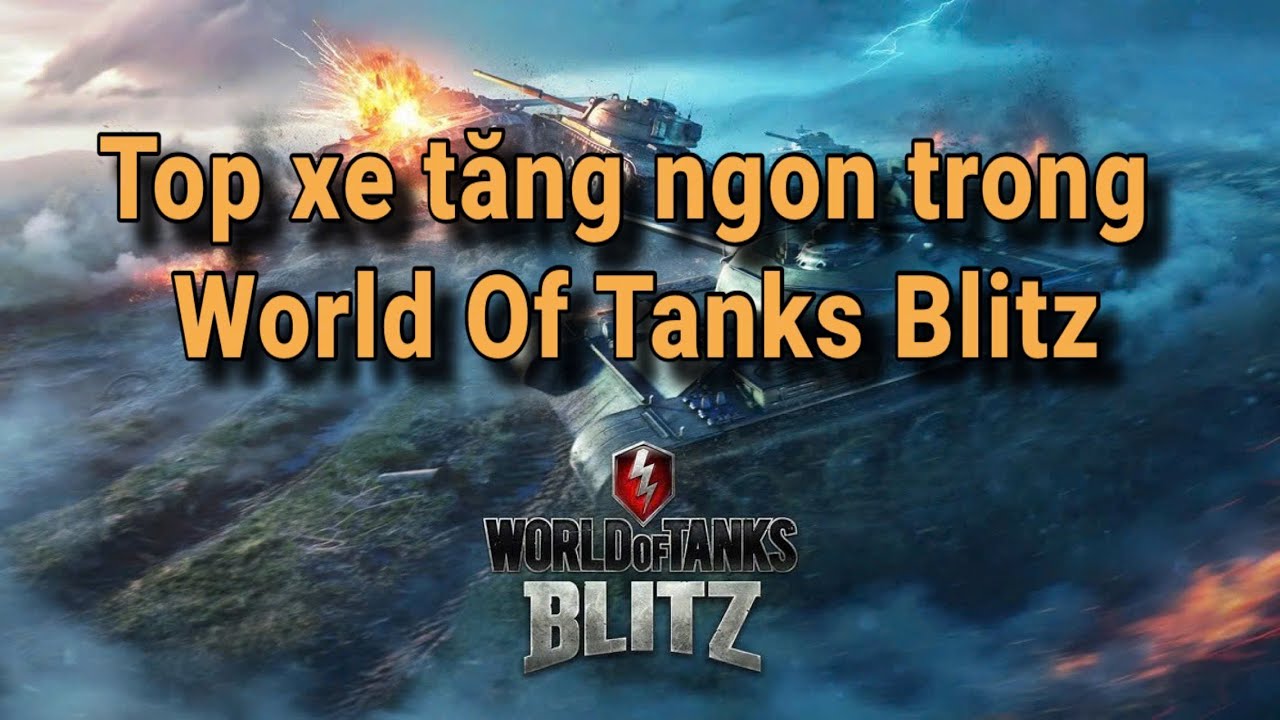 Livestream - Top xe tăng ngon trong World Of Tanks Blitz  / World Of Tanks Blitz