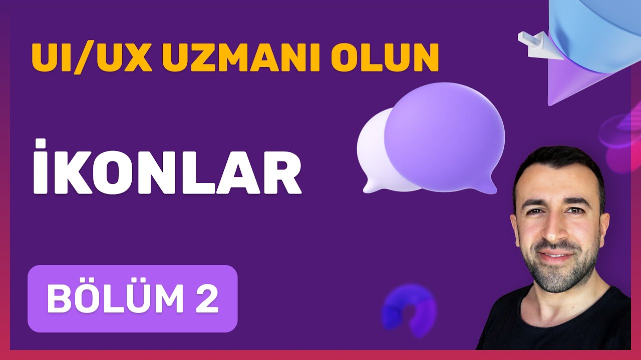 UI - UX Uzmanı Olun - İkonlar [Bölüm 2]