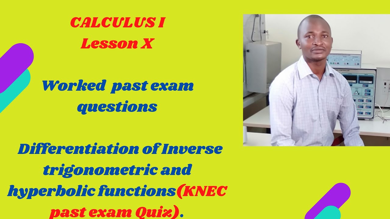 KNEC past paper worked questions - Differentiation of Inverse hyperbolic and trigonometric functions