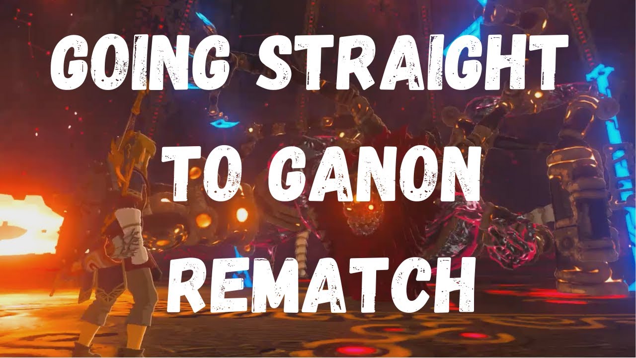 Rematch - Going Straight to Ganon BOTW