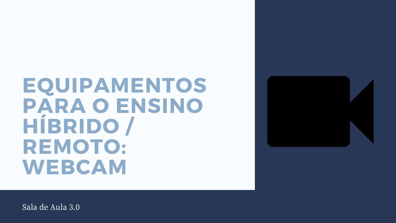 Equipamentos para o Ensino Híbrido / Remoto: Webcam