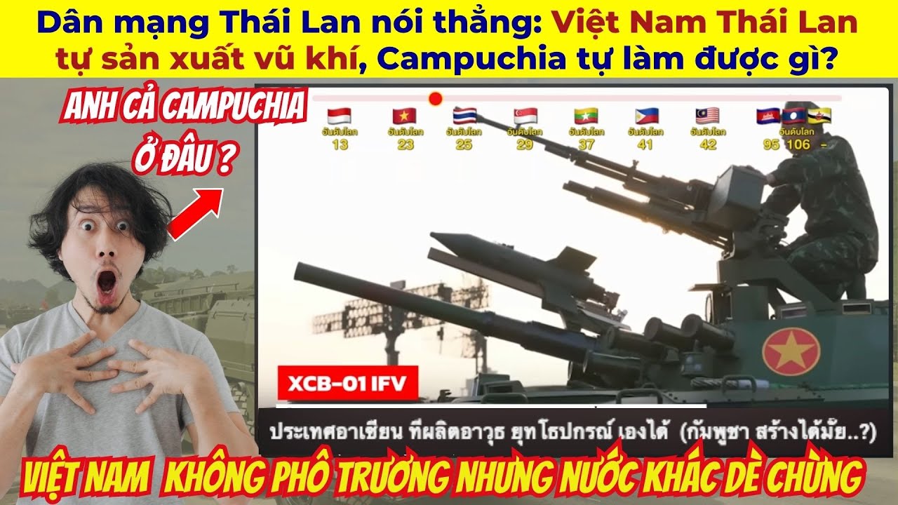 Dân mạng Thái Lan nói thẳng: Việt Nam Thái Lan tự sản xuất vũ khí, Campuchia tự làm được gì?