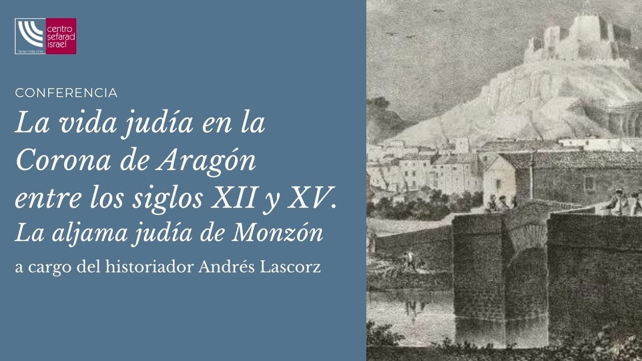 La vida judía en la Corona de Aragón entre los siglos XII y XV. La Aljama judía de Monzón