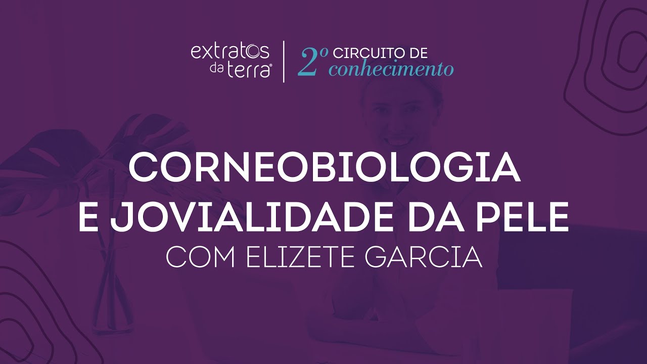 2º CCE - Corneobiologia e jovialidade da pele