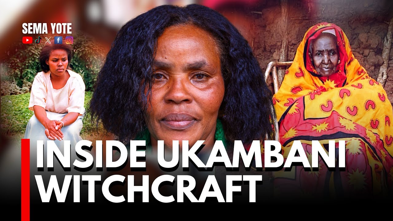 The dark side of Ukambani witchcraft