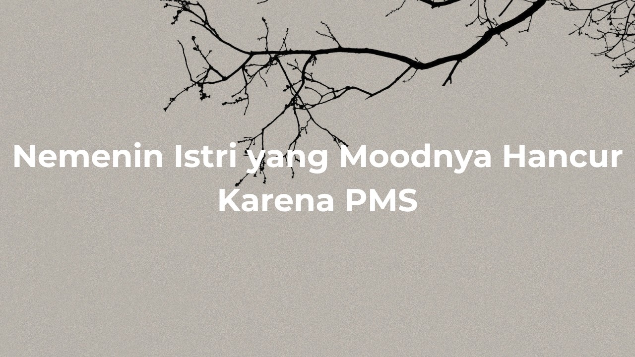 ASMR Husband Indonesia | Nemenin Istri yang Moodnya Hancur Karena PMS