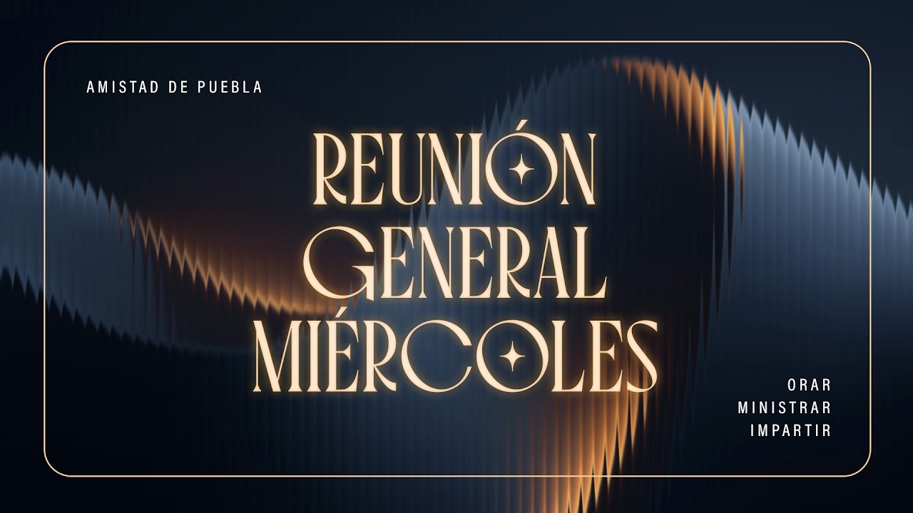 Reunión General Miércoles | Amistad en casa | febrero 25 / 2026