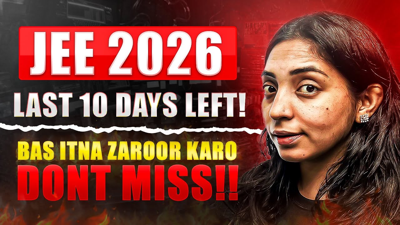 Follow this in last 10 days | JEE 2026 | Sakshi Vora