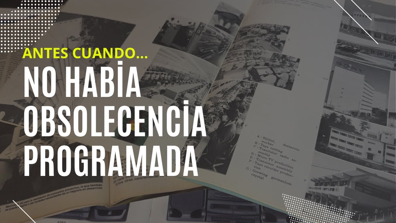 Antes no existía la obsolescencia programada