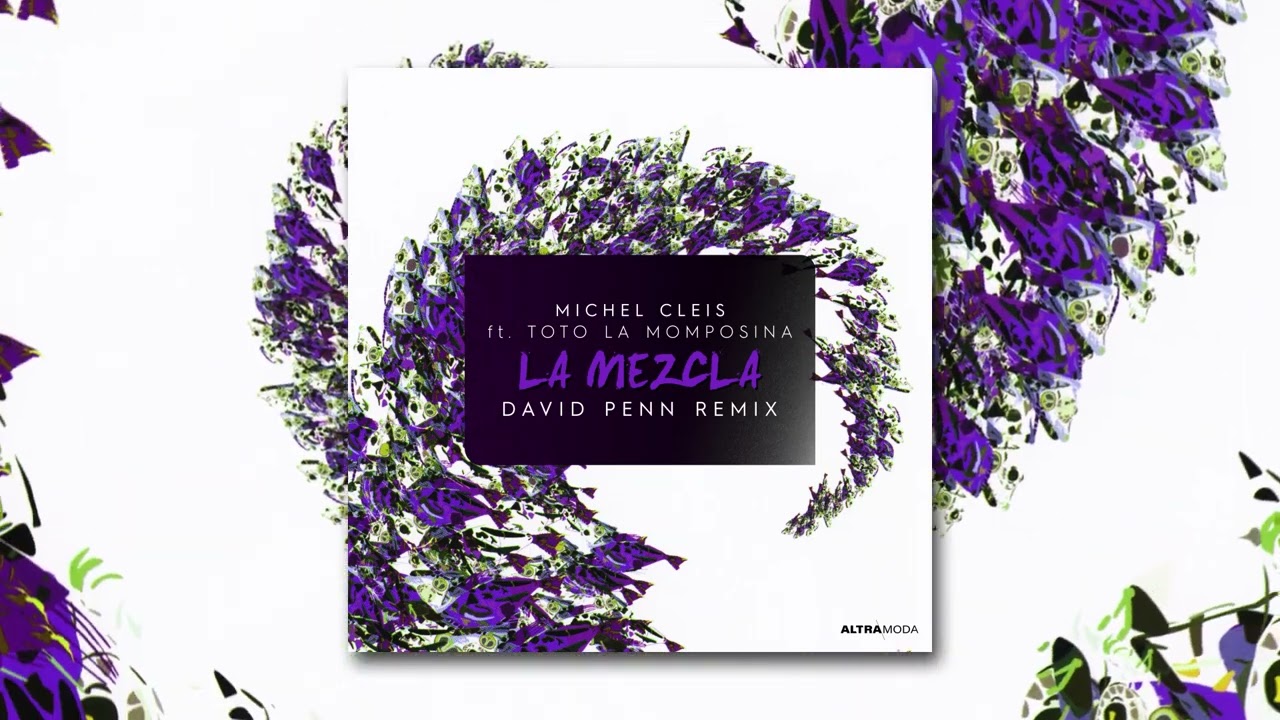 Michel Cleis feat Tot&oacute; la Momposina - La Mezcla (David Penn Remix)