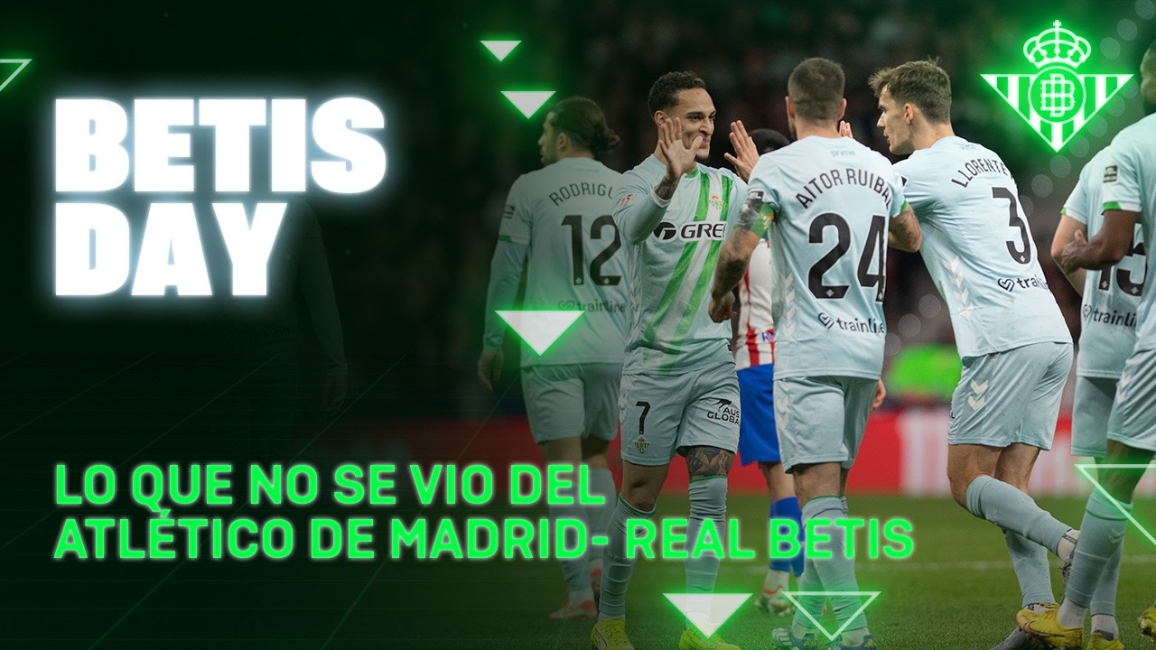 Todo lo que pasó en el #AtletiRealBetis ⚽📺 | BETIS DAY | Real BETIS Balompié