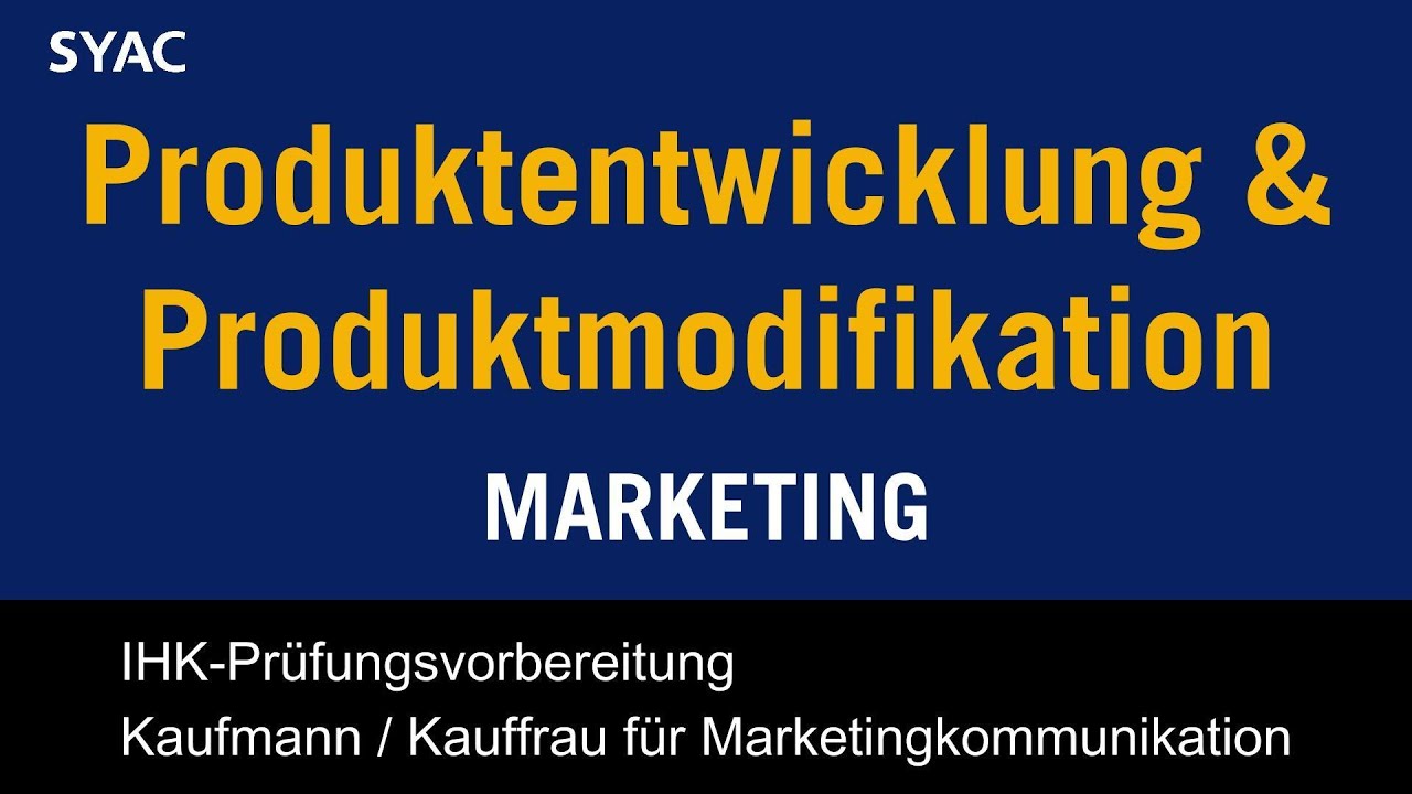 Neuproduktentwicklung, Produktmodifikation, Produktdifferenzierung & Produktvariation | IHK Pr&uuml;fung