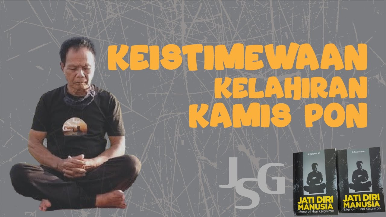JSG - KEISTIMEWAAN KELAHIRAN KAMIS PON
