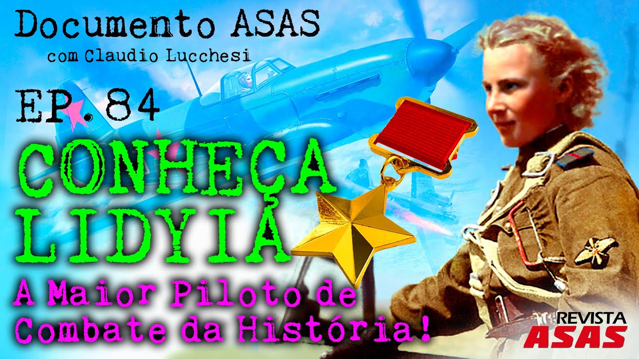 Conheça Lidiya, a Maior Piloto de Combate da História! – #Documento Revista Asas Ep 084 31/ago/2022