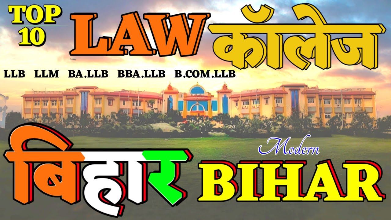 Top Ten Law College in Bihar. Best law college in Bihar. LLB college in Bihar. law course in Bihar.