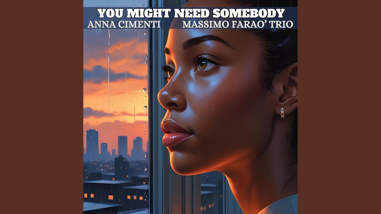 You Might Need Somebody