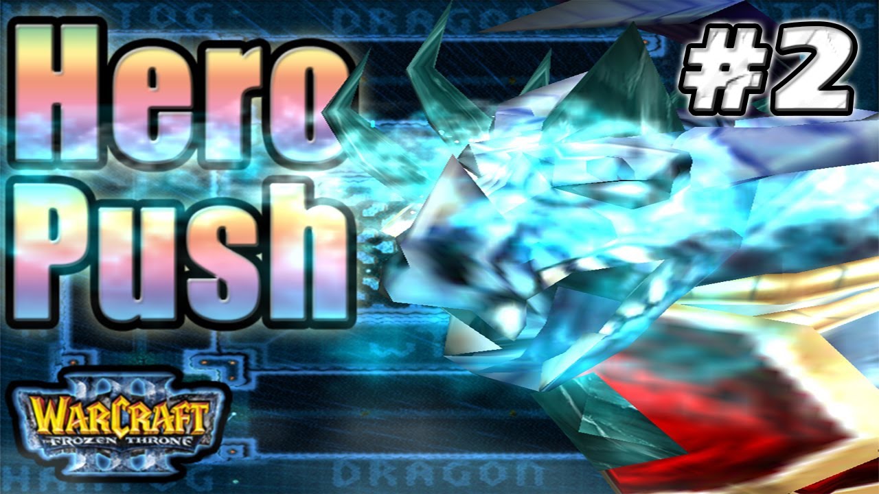 Warcraft 3 - Hero Push #2