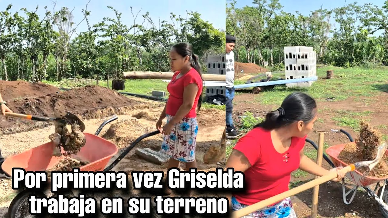 Alfin Griselda decide agarrar una pala y ponerse a trabajar en su terreno