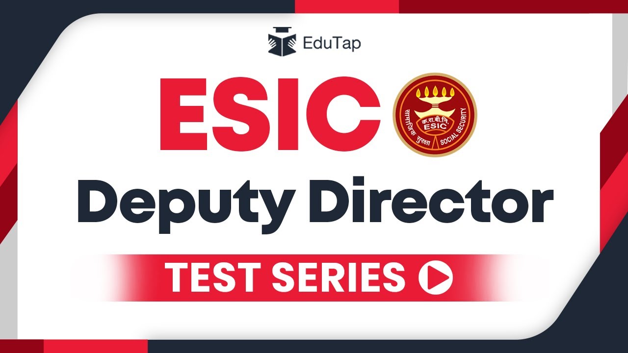ESIC Deputy Director 2022 Test Series | Best Preparation & Strategy for ESIC Deputy Director Exam