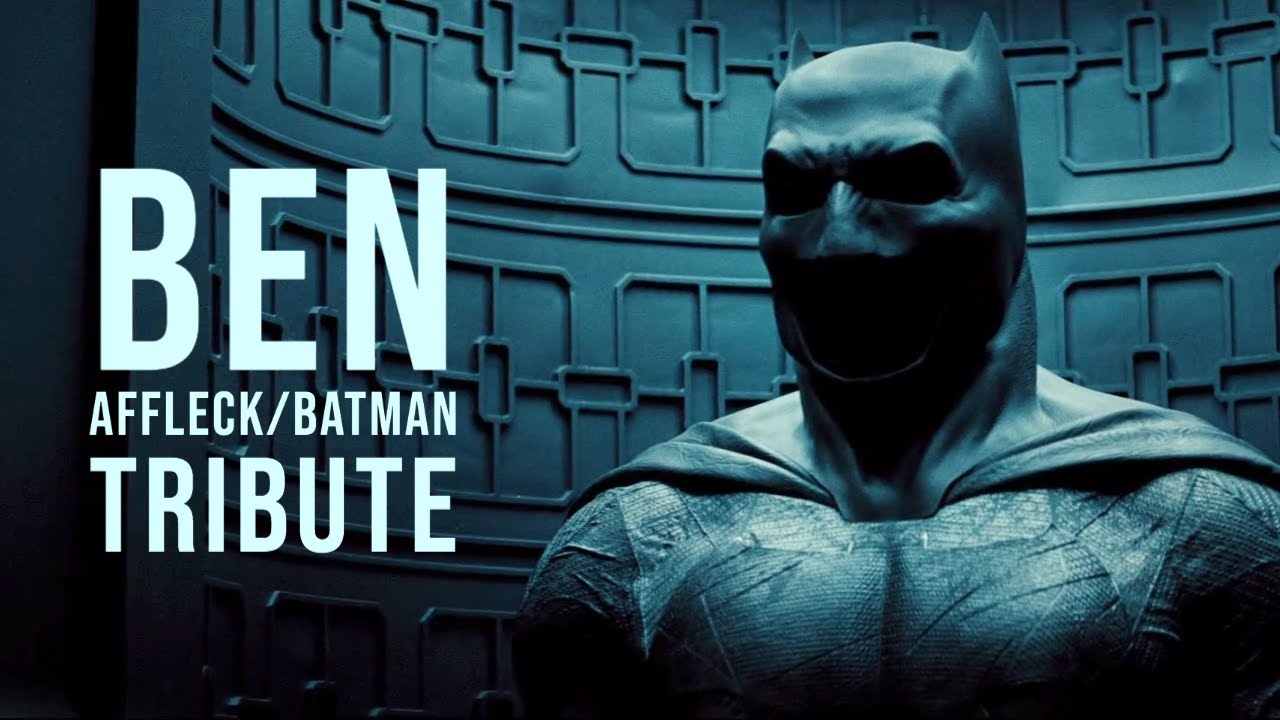 Ben Affleck:Batman Tribute