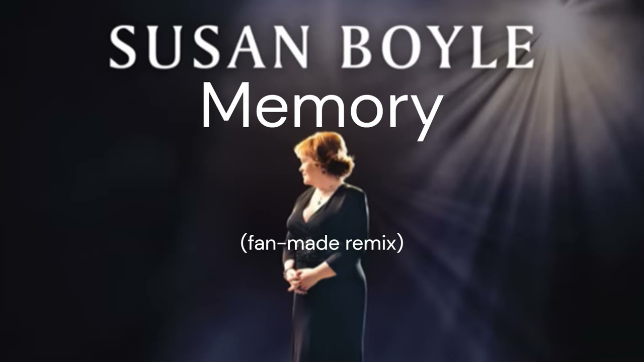 Memory by Susan Boyle (fan-made remix)