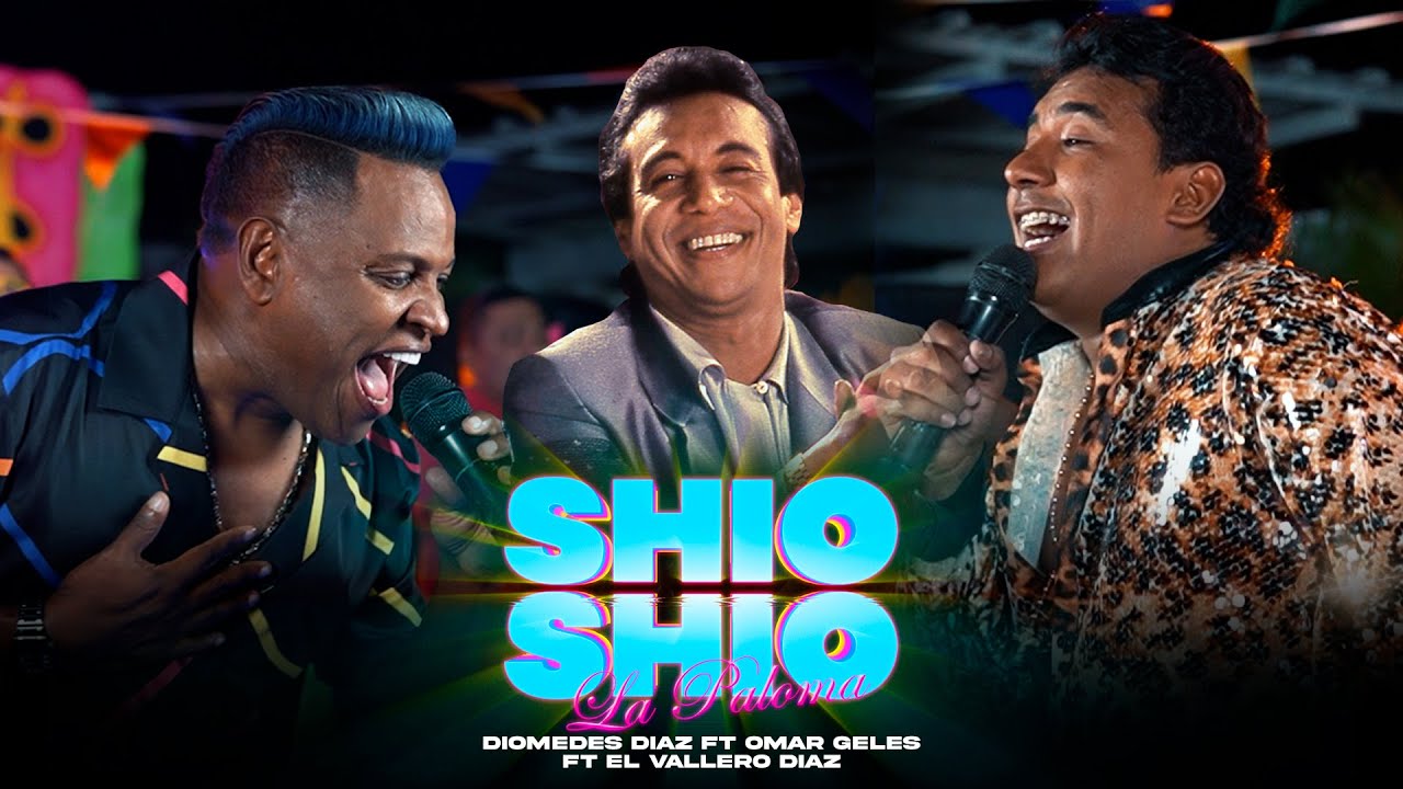 Shio Shio - Diomedes Diaz + Omar Geles Ft El Vallero Diaz