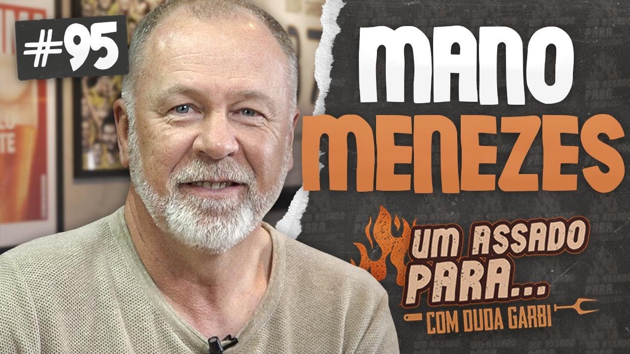 UM ASSADO PARA... MANO MENEZES | #95