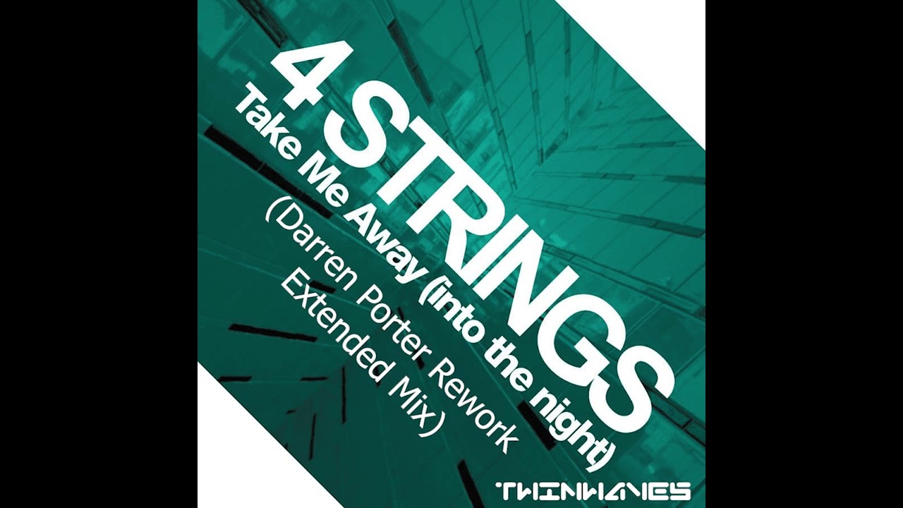 4 Strings - Take Me Away (Darren Porter Rework Extended Mix)