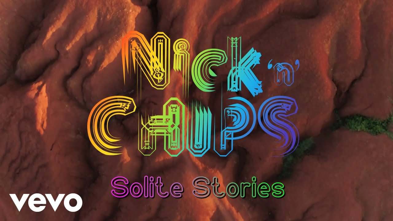 Nick &lsquo;n&rsquo; Chips - Solite Stories (Official Video)