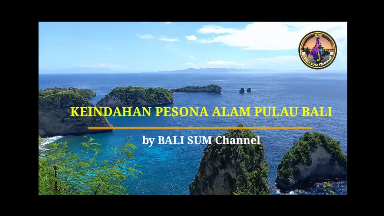 Keindahan Pesona Alam Pulau Bali / cover lagu pulau Bali by BSC / @BALI SUM Channel