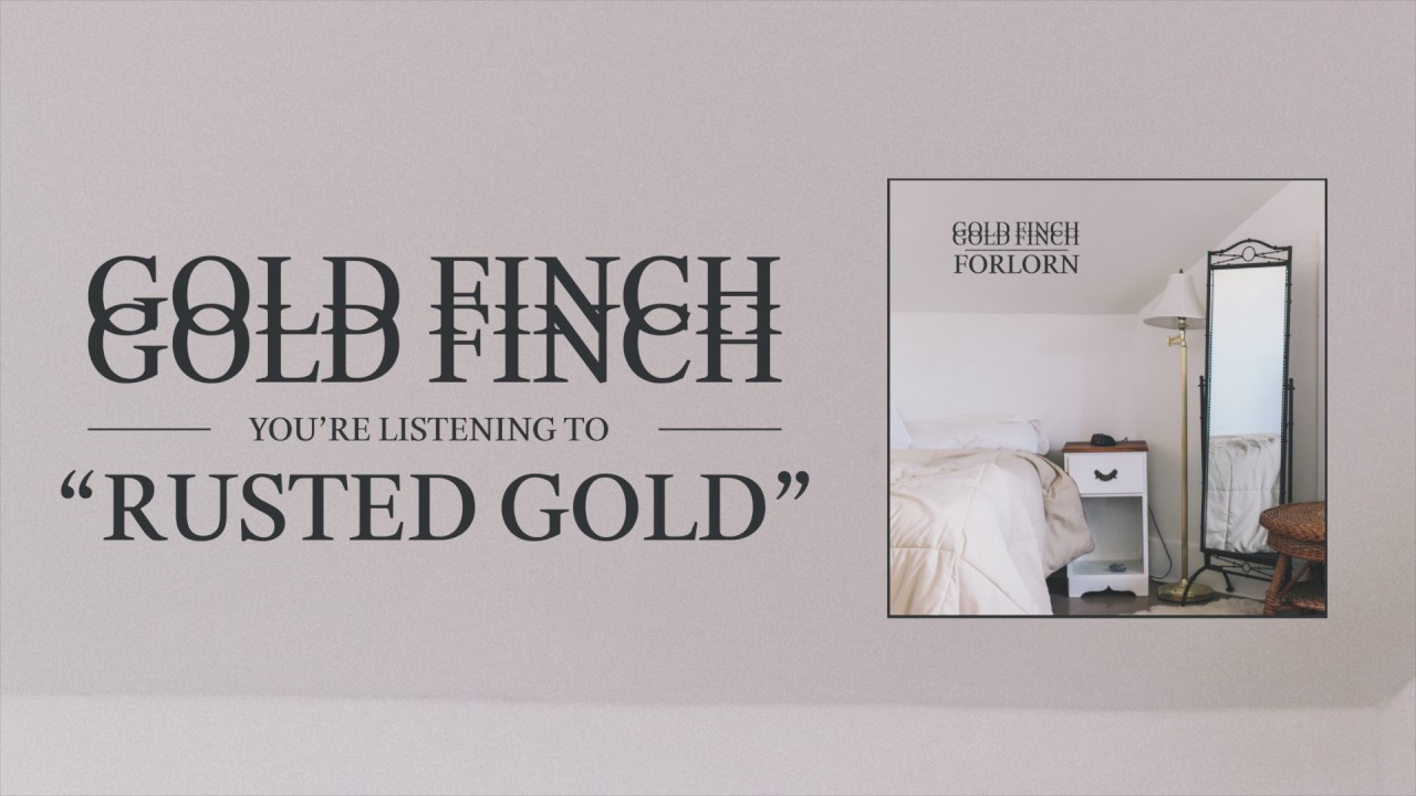 Gold Finch - Rusted Gold [Audio]