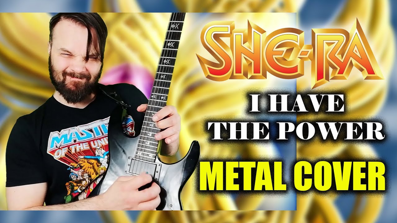 I Have The Power - She-Ra Metal Cover