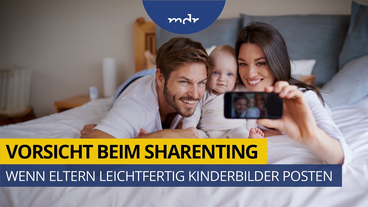 Wenn Eltern leichtfertig Kinderbilder posten | MEDIEN360G | MDR
