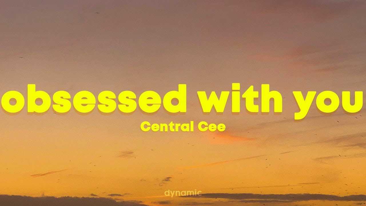 Central Cee - Obsessed With You (Lyrics)