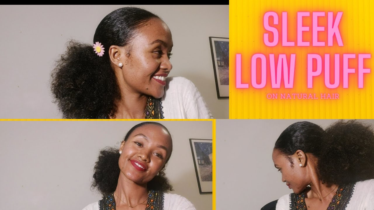 ለበአል የሚሆን ቀላል የጸጉር አያያዝ/Sleek low puff on 4a/4b type hair