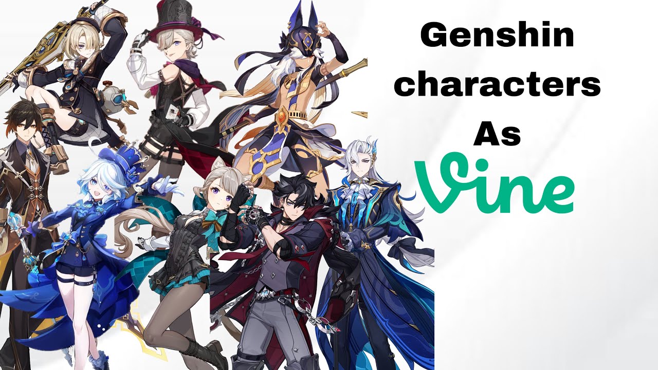 Genshin characters as Vines