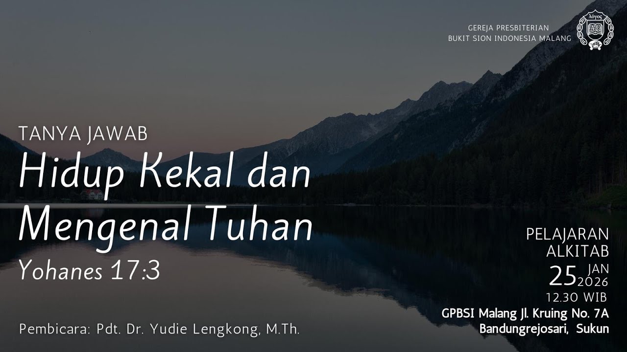 GPBSI: PA Minggu, 25 Januari 2026 - Hidup Kekal dan Mengenal Tuhan (Yohanes 17:3)