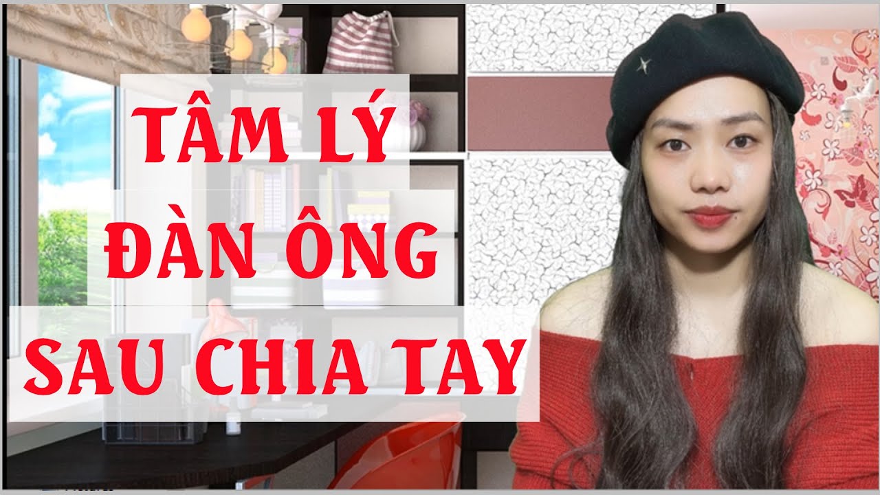 Tâm lý đàn ông sau chia tay