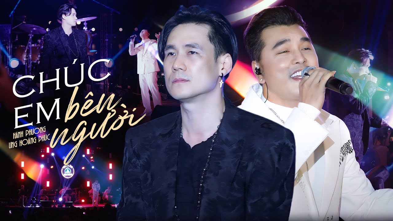 CHÚC EM BÊN NGƯỜI - KHÁNH PHƯƠNG & ƯNG HOÀNG PHÚC 