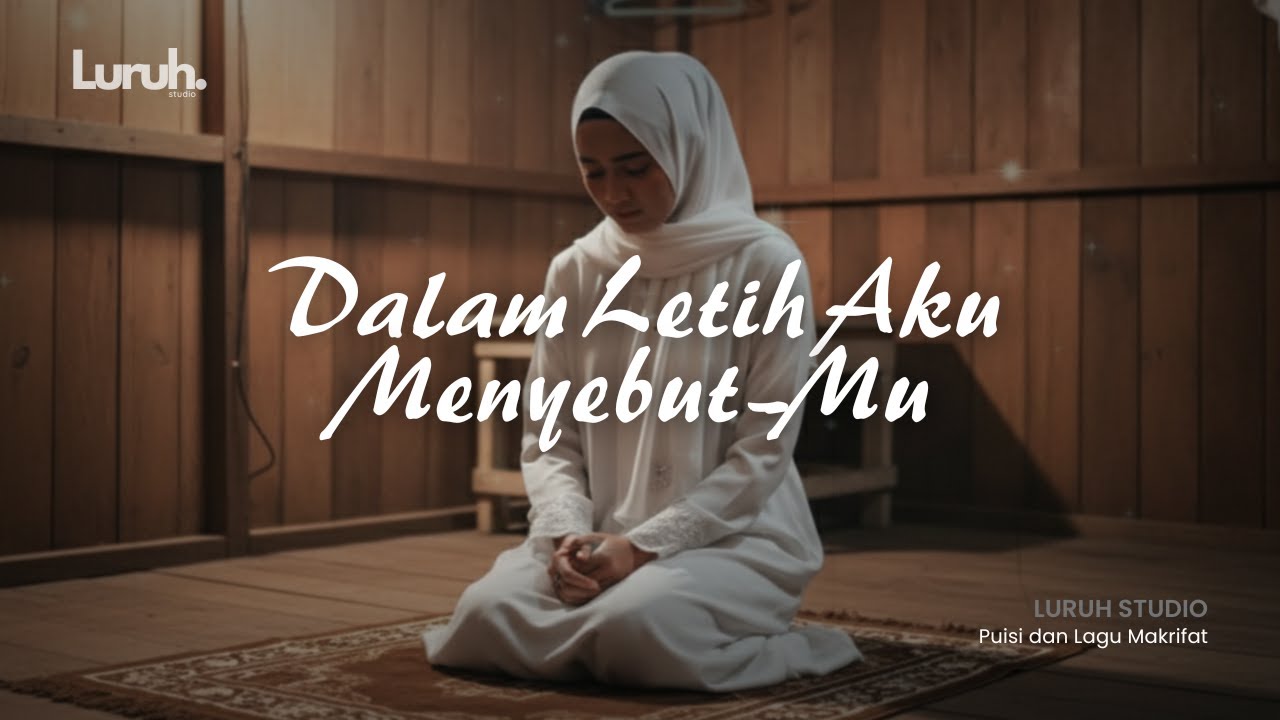 LURUH - DALAM LETIH AKU MENYEBUT-MU (Official Music Video) 