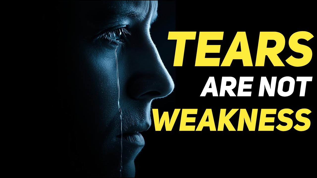 Tears Are Not Weakness | Why Crying Is Your Hidden Superpower